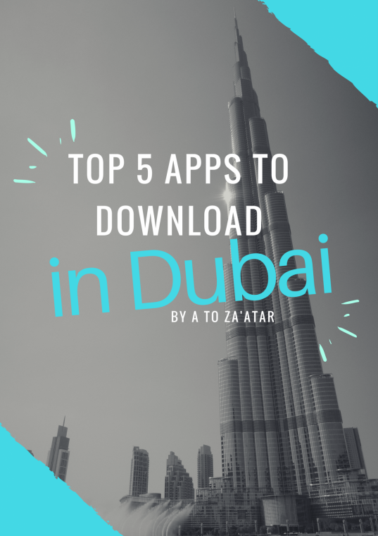 Top Five Apps to download when visiting Dubai.