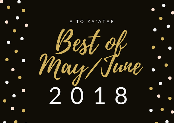 My Top Dishes of May/June 2018.